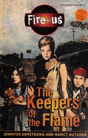 Cover of: The Keepers of the Flame (Fire-Us, #02) by Jennifer L. Armstrong