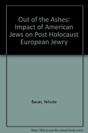 Cover of: Out of the ashes: the impact of American Jews on post-holocaust European Jewry