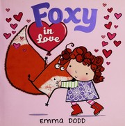 Cover of: Foxy in love | Emma Dodd