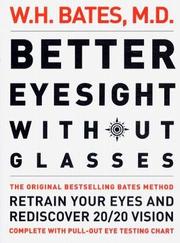 Better Eyesight Without Glasses by William H. Bates