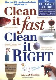 Cover of: Clean It Fast, Clean It Right: The Ultimate Guide to Making Absolutely Everything You Own Sparkle & Shine