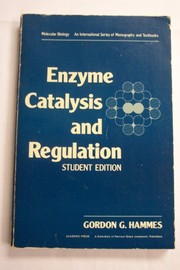 Enzyme catalysis and regulation by Gordon G. Hammes
