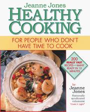 Cover of: Jeanne Jones' Healthy Cooking: For People Who Don't Have Time To Cook