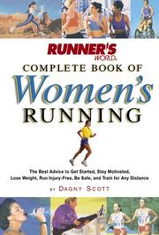 Cover of: Runner's World Complete Book of Women's Running: The Best Advice to Get Started, Stay Motivated, Lose Weight, Run Injury-Free, Be Safe, and Train for Any Distance (Runner's World Complete Books)