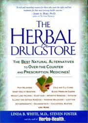 Cover of: The Herbal Drugstore by Linda B. White, Herbs for Health Staff, Steven Foster