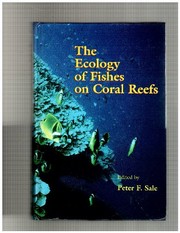 Cover of: The ecology of fishes on coral reefs by edited by Peter F. Sale.