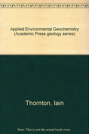 Applied Environmental Geochemistry (Academic Press geology series) by I. Thornton