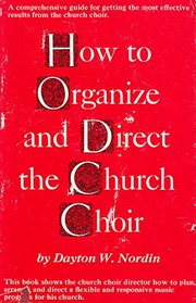 Cover of: How to organize and direct the church choir