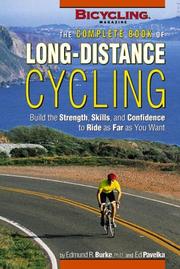 Cover of: The Complete Book of Long-Distance Cycling: Build the Strength, Skills, and Confidence to Ride as Far as You Want