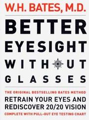 Cover of: Better Eyesight Without Glasses by William H. Bates