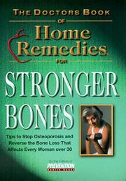 Cover of: The Doctor's Book of Home Remedies for Stronger Bones: Tips to Stop and Reverse the Loss that Affects Every Woman Over 30 (Doctors Books S.) (Doctors Books)