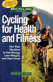 Cover of: Bicycling magazine's cycling for health and fitness: use your machine to get strong, lose weight, and feel great