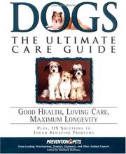 Cover of: Dogs: The Ultimate Care Guide: Good Health, Loving Care, Maximum Longevity