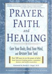 Cover of: Prayer, Faith, and Healing by Kenneth Winston Caine, Brian Paul Kaufman