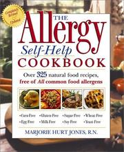 Cover of: The Allergy Self-Help Cookbook: Over 350 Natural Foods Recipes, Free of All Common Food Allergens by Marjorie Hurt Jones