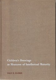 Cover of: Children's drawings as measures of intellectual maturity: a revision and extension of the Goodenough Draw-a-man test