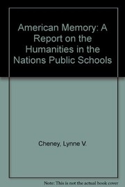 Cover of: American Memory: A Report on the Humanities in the Nations Public Schools by Lynne V. Cheney