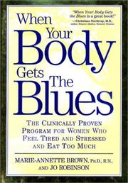 Cover of: When Your Body Gets the Blues by Marie-Annette Brown, Jo Robinson