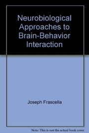 Cover of: Neurobiological approaches to brain-behavior interaction | 