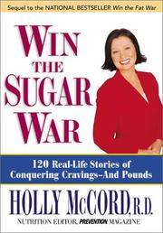Cover of: Win the Sugar War: 120 Real-Life Stories of Conquering Cravings--And Pounds