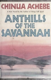Anthills of the savannah by Chinua Achebe