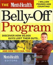 Cover of: The Men's Health Belly-Off Program: Discover How 80,000 Guys Lost Their Guts...And How You Can Too