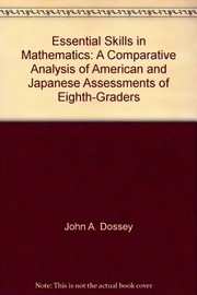 Cover of: Essential skills in mathematics: a comparative analysis of American and Japanese assessments of eighth-graders