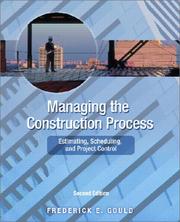 Cover of: Managing the construction process: estimating, scheduling, and project control