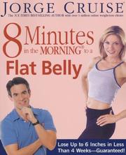 8 Minutes in the Morning to a Flat Belly by Jorge Cruise
