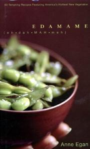 Cover of: Edamame: 60 Tempting Recipes Featuring America's Hottest New Vegetable