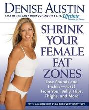 Cover of: Shrink Your Female Fat Zones: Lose Pounds and Inches--Fast!--From Your Belly, Hips, Thighs, and More