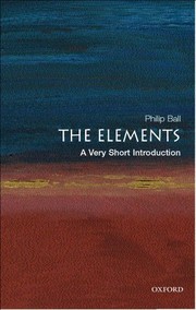 Cover of: The Elements: A Very Short Introduction (Very Short Introductions) by Philip Ball