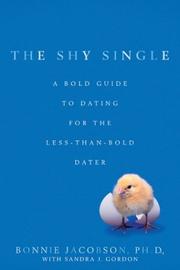 Cover of: The Shy Single: A Bold Guide to Dating for the Less-than-Bold Dater