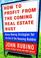 Cover of: How to Profit from the Coming Real Estate Bust