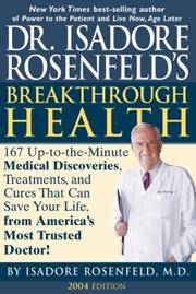 Cover of: Dr. Isadore Rosenfeld's Breakthrough Health 2004: 167 Up-to-the Minute Medical Discoveries, Treatments, and Cures That Can Save Your Life, from America's Most Trusted Doctor!