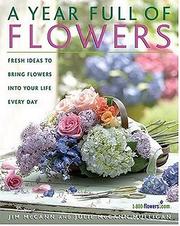 Cover of: A Year Full of Flowers: Fresh Ideas to Bring Flowers Into Your Life Everyday