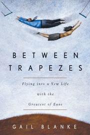 Cover of: Between Trapezes: Flying Into a New Life with the Greatest of Ease