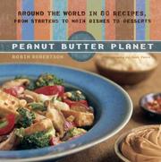 Cover of: Peanut butter planet: around the world in 80 recipes, from starters to main dishes to desserts