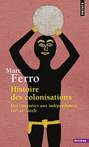 Cover of: Histoire des colonisations: des conquêtes aux indépendances XIIIe-XXe siècle