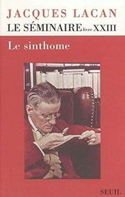 Cover of: LE SEMINAIRE LIVRE 23 ; LE SINTHOME by Jacques Lacan, Jacques-Alain Miller