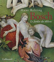 Cover of: Hieronymus Bosch : Le Jardin des délices by Hans Belting et Pierre Rusch