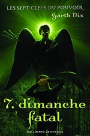Cover of: Les sept clefs du pouvoir, Tome 7 : Dimanche Fatal
