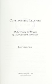 Cover of: Constructive illusions: misperceiving the origins of international cooperation