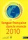Cover of: La langue francaise dans le monde en 2010 (French Edition)