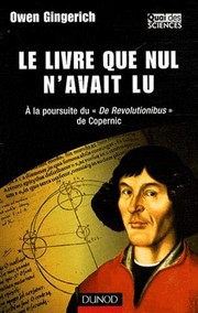 Cover of: Le livre que nul n'avait lu : A la poursuite du "De Revolutionibus" de Copernic by Owen Gingerich