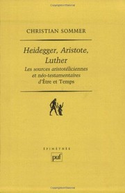 Cover of: Heidegger, Aristote, Luther: les sources aristotéliciennes et néo-testamentaires d'Être et temps