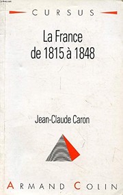Cover of: La France de 1815 à 1848 by Jean-Claude Caron
