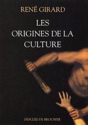 Cover of: Les origines de la culture by René Girard