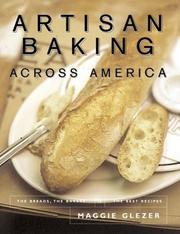 Cover of: Artisan Baking Across America by Maggie Glezer