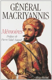 Cover of: Mémoires /général Macriyannis ; péface de Pierre Vidal-Naquet ; traduction, introduction et notes de Denis Kohler. by Iōannēs Makrygiannēs